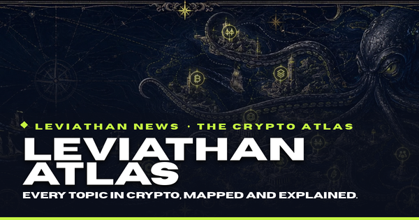 🧭 The Leviathan Atlas: A Living Map of Crypto